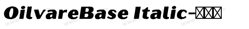 OilvareBase Italic字体转换 OilvareBase Italic字体转换